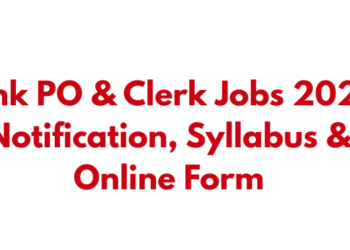 Bank PO & Clerk Jobs 2025: Notification, Syllabus & Online Form