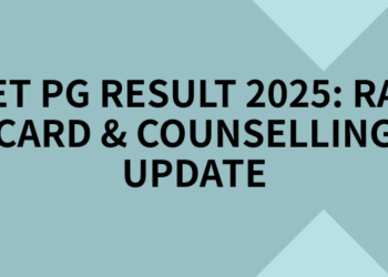 NEET PG Result 2025: Rank Card & Counselling Update