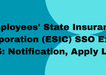 Employees' State Insurance Corporation (ESIC) SSO Exam 2025: Notification, Apply Link4