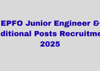 EPFO Junior Engineer & Additional Posts Recruitment 2025
