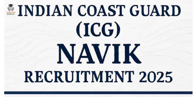 Indian Coast Guard (ICG) Navik Recruitment 2025