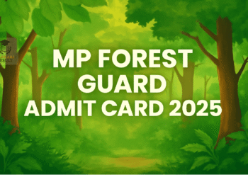 MP Forest Guard Exam 2025: Syllabus, Admit Card & Result